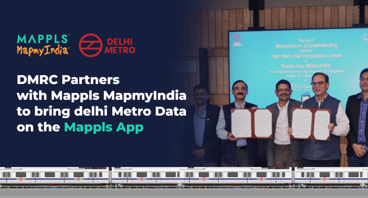 DELHI METRO RAIL CORPORATION (DMRC) SIGNS MOU WITH MAPPLS MAPMYINDIA TO INTEGRATE METRO DATA INTO THE MAPPLS APP